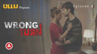Wrong Turn Part-1 Ullu Hot Porn Web Series Episode 2