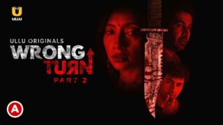 Wrong Turn Part-2 Ullu Hot Porn Web Series Episode 4