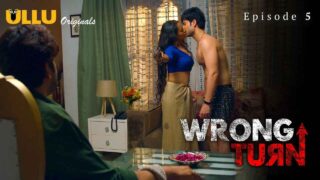 Wrong Turn Part-2 Ullu Hot Porn Web Series Episode 5